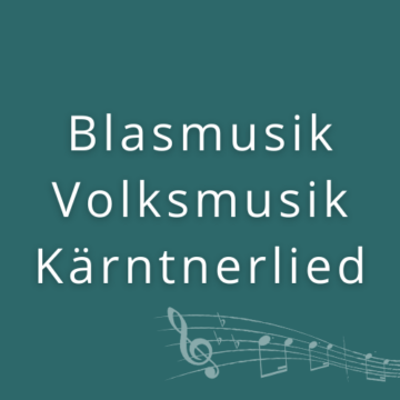 Blasmusik - Volksmusik - Kärntnerlied